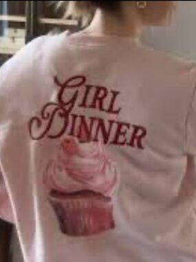 NWT “GIRL DINNER” PINK SWEATSHIRT BY BETTER/TOGETHER//PINK CUPCAKE//SIZE MEDIUM